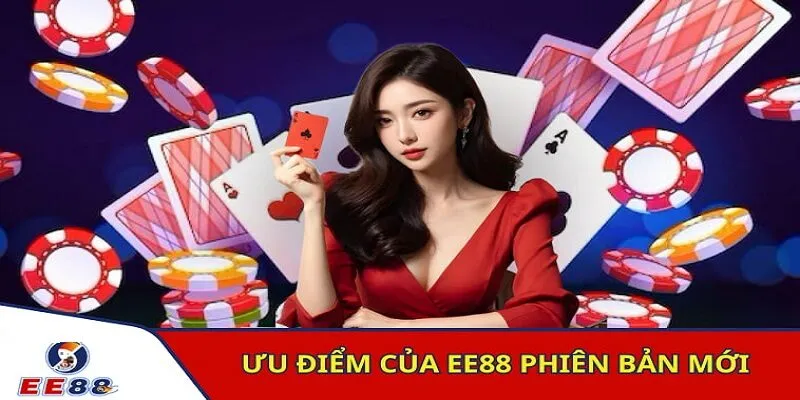 Top ưu điểm của sảnh game bài EE88