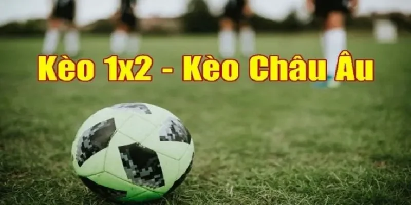 Những điều bạn cần biết về kèo 1x2