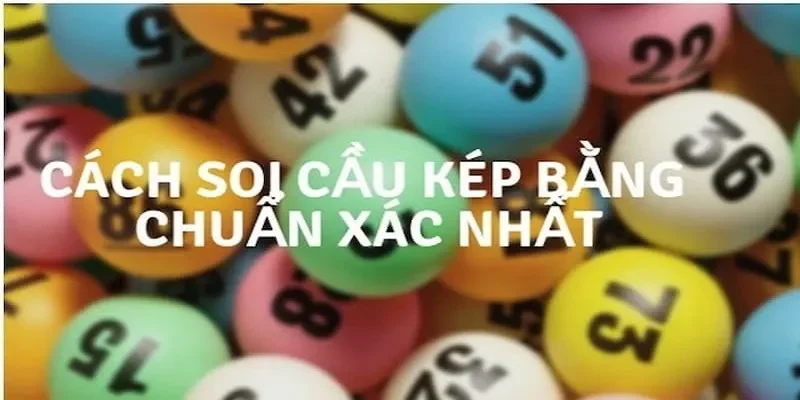 Chiến lược soi cầu và bắt lô kép