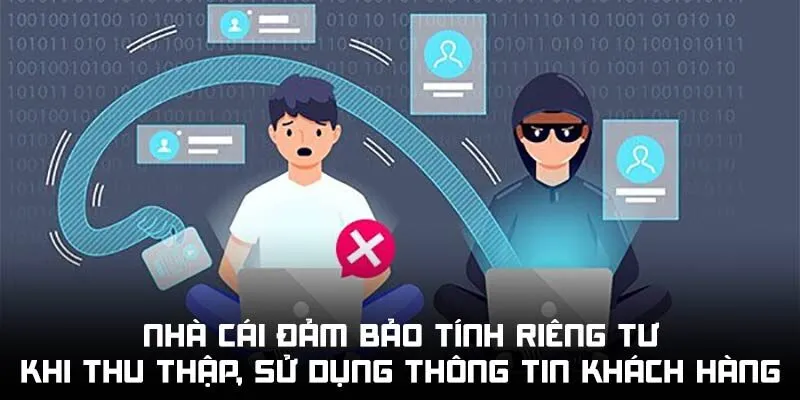 Nhà cái cần đảm bảo thực hiện chính sách riêng tư khi thu thập, sử dụng dữ liệu người chơi cung cấp